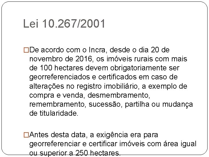 Lei 10. 267/2001 �De acordo com o Incra, desde o dia 20 de novembro