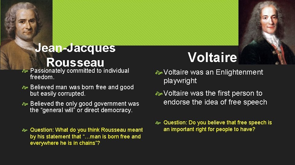 Jean-Jacques Rousseau Passionately committed to individual freedom. Believed man was born free and good Jean-Jacques Rousseau Passionately committed to individual freedom. Believed man was born free and good