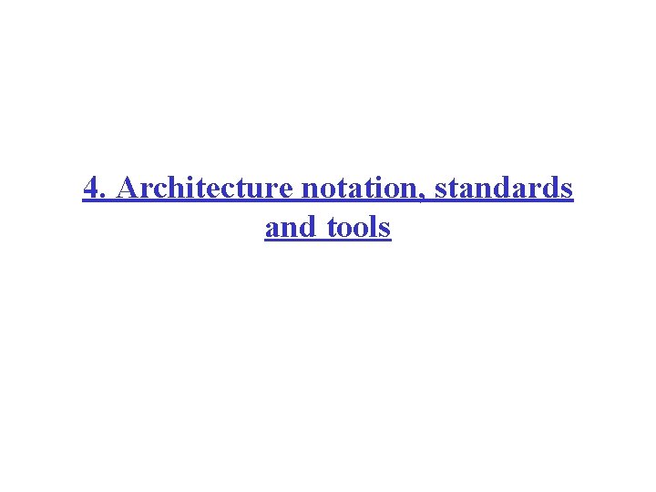 4. Architecture notation, standards and tools 