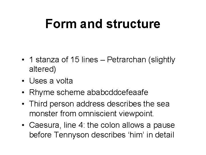 Form and structure • 1 stanza of 15 lines – Petrarchan (slightly altered) •