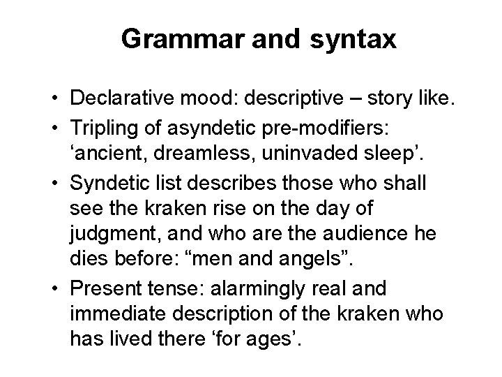 Grammar and syntax • Declarative mood: descriptive – story like. • Tripling of asyndetic