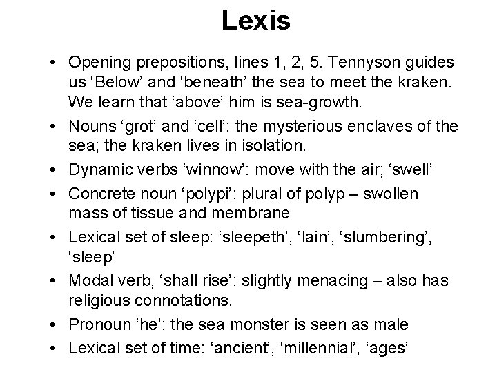 Lexis • Opening prepositions, lines 1, 2, 5. Tennyson guides us ‘Below’ and ‘beneath’