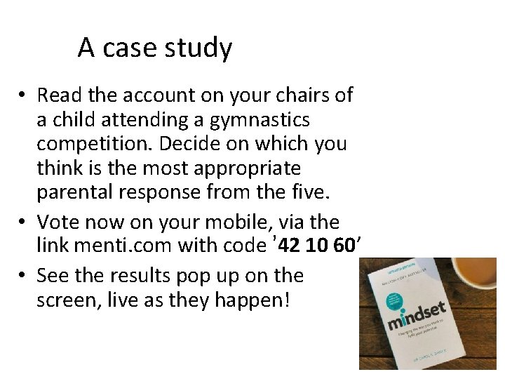 A case study • Read the account on your chairs of a child attending