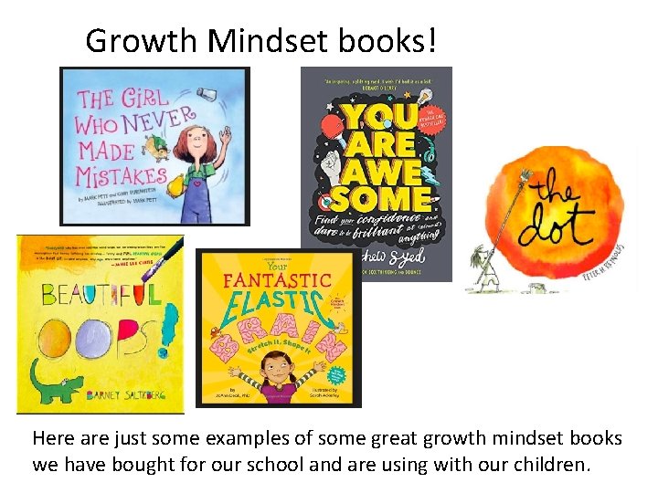 Growth Mindset books! Here are just some examples of some great growth mindset books