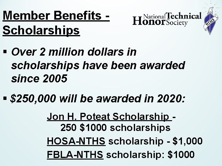 Member Benefits Scholarships § Over 2 million dollars in scholarships have been awarded since