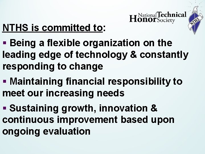 NTHS is committed to: § Being a flexible organization on the leading edge of