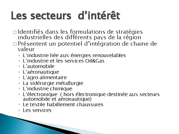 Les secteurs d’intérêt � Identifiés dans les formulations de stratégies industrielles différents pays de