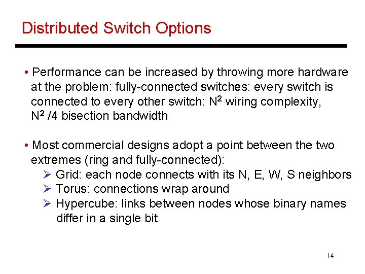 Distributed Switch Options • Performance can be increased by throwing more hardware at the
