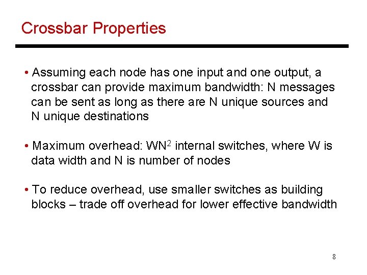 Crossbar Properties • Assuming each node has one input and one output, a crossbar