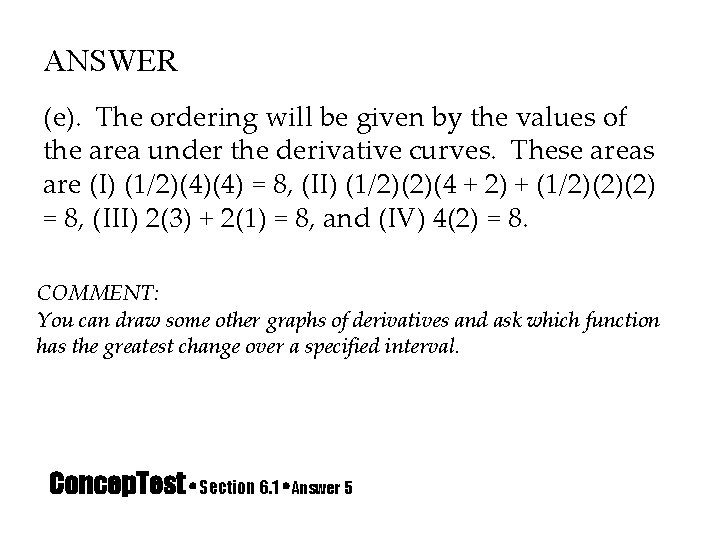 ANSWER (e). The ordering will be given by the values of the area under