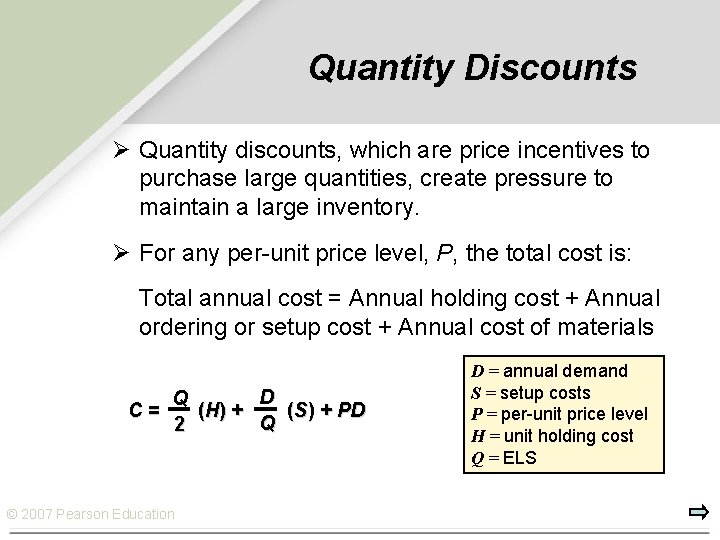 Quantity Discounts Ø Quantity discounts, which are price incentives to purchase large quantities, create