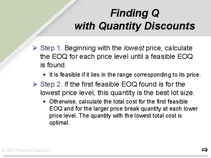 Finding Q with Quantity Discounts Ø Step 1. Beginning with the lowest price, calculate