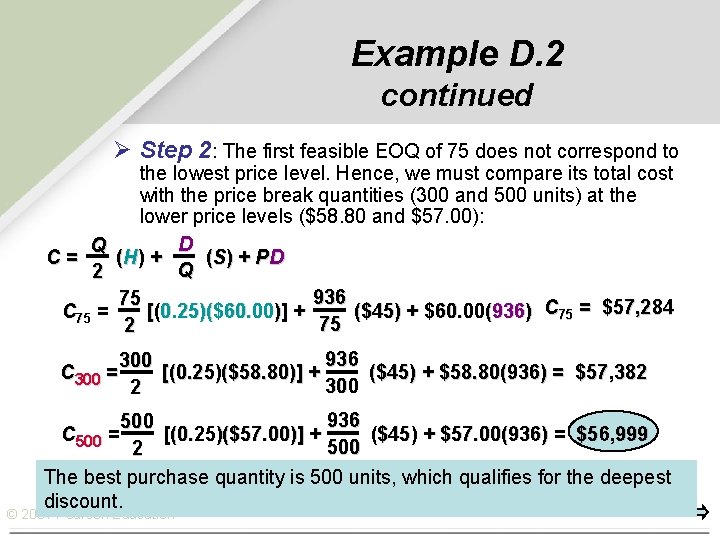 Example D. 2 continued Ø Step 2: The first feasible EOQ of 75 does