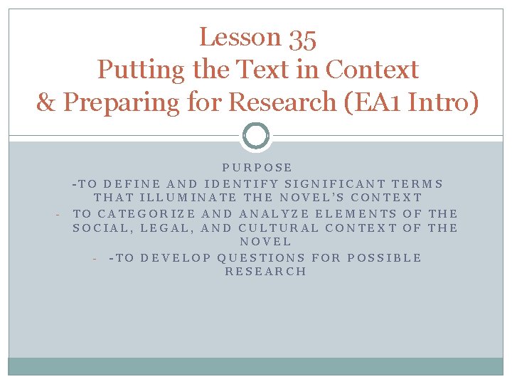 Lesson 35 Putting the Text in Context & Preparing for Research (EA 1 Intro)