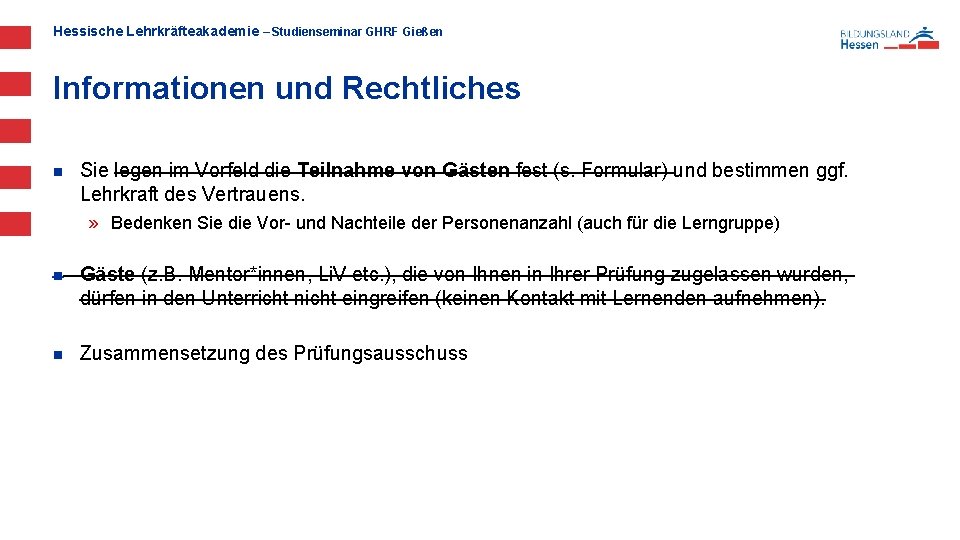 Hessische Lehrkräfteakademie – Studienseminar GHRF Gießen Informationen und Rechtliches n Sie legen im Vorfeld