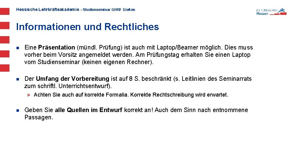 Hessische Lehrkräfteakademie – Studienseminar GHRF Gießen Informationen und Rechtliches n Eine Präsentation (mündl. Prüfung)