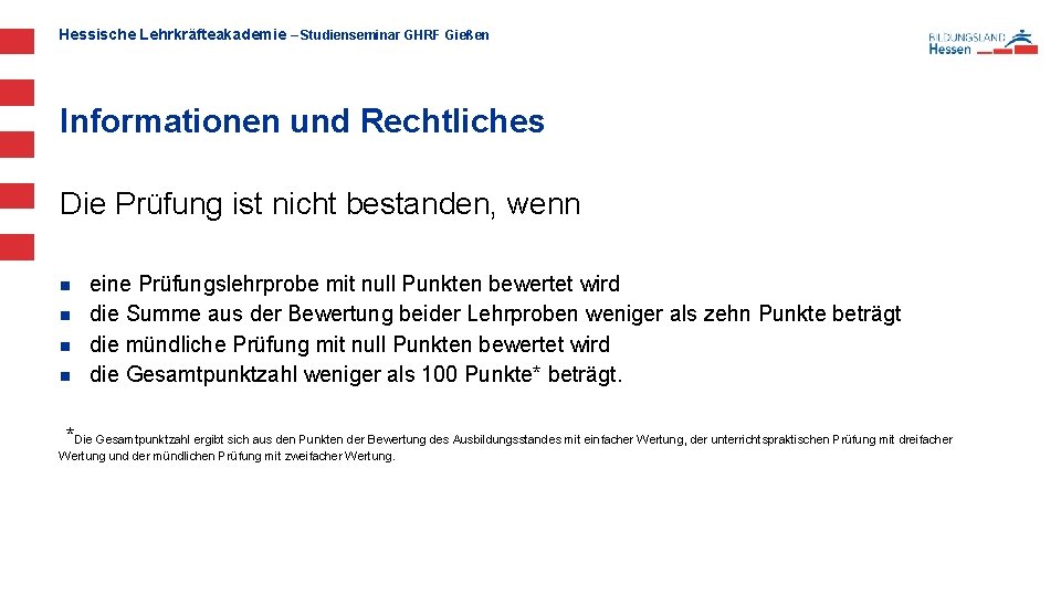 Hessische Lehrkräfteakademie – Studienseminar GHRF Gießen Informationen und Rechtliches Die Prüfung ist nicht bestanden,