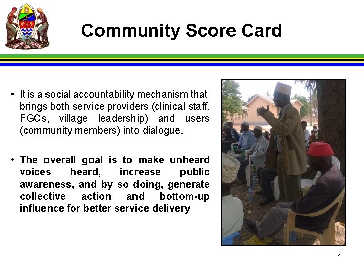 Community Score Card • It is a social accountability mechanism that brings both service