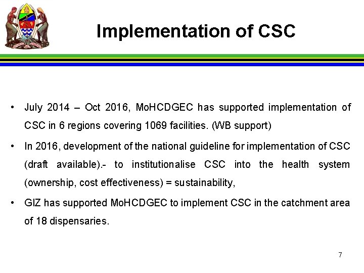 Implementation of CSC • July 2014 – Oct 2016, Mo. HCDGEC has supported implementation Implementation of CSC • July 2014 – Oct 2016, Mo. HCDGEC has supported implementation