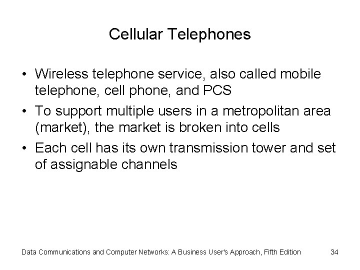 Cellular Telephones • Wireless telephone service, also called mobile telephone, cell phone, and PCS