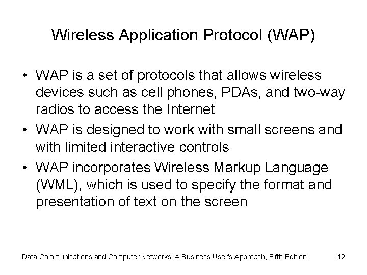 Wireless Application Protocol (WAP) • WAP is a set of protocols that allows wireless
