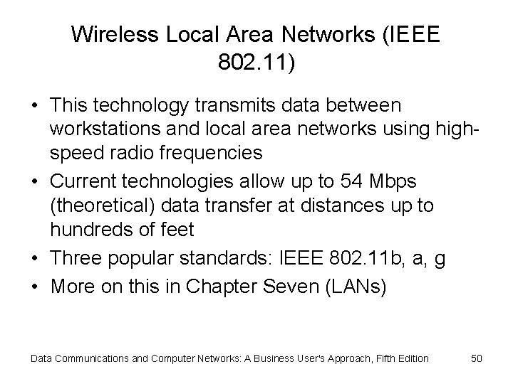 Wireless Local Area Networks (IEEE 802. 11) • This technology transmits data between workstations