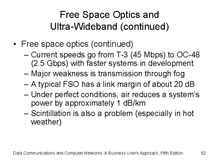 Free Space Optics and Ultra-Wideband (continued) • Free space optics (continued) – Current speeds