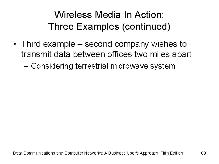 Wireless Media In Action: Three Examples (continued) • Third example – second company wishes