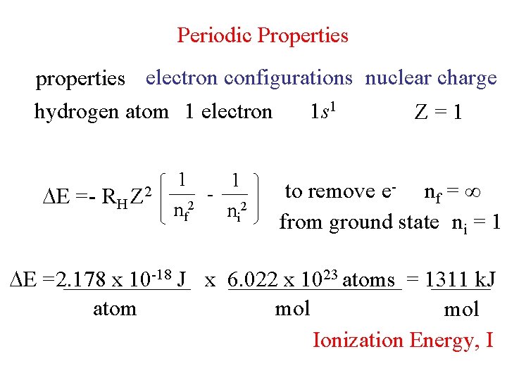 Periodic Properties properties electron configurations nuclear charge hydrogen atom 1 electron 1 s 1