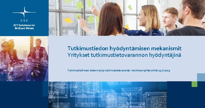 Tutkimustiedon hyödyntämisen mekanismit Yritykset tutkimustietovarannon hyödyntäjinä Tutkimushallinnon tietovirrat ja tutkimustietovaranto –hankkeen johtoryhmä 29. 8.