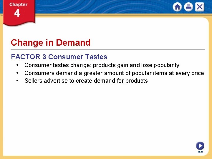 Change in Demand FACTOR 3 Consumer Tastes • Consumer tastes change; products gain and Change in Demand FACTOR 3 Consumer Tastes • Consumer tastes change; products gain and