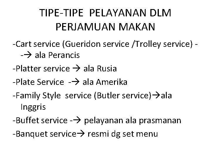 TIPE-TIPE PELAYANAN DLM PERJAMUAN MAKAN -Cart service (Gueridon service /Trolley service) - ala Perancis