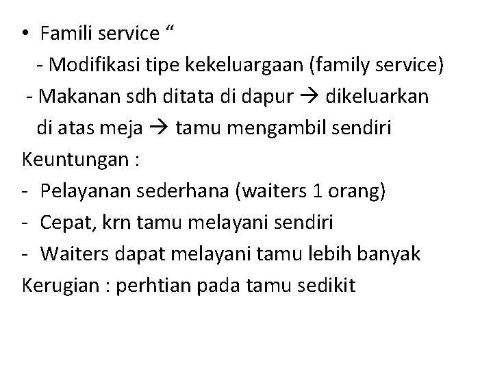  • Famili service “ - Modifikasi tipe kekeluargaan (family service) - Makanan sdh