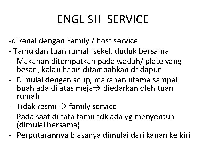 ENGLISH SERVICE -dikenal dengan Family / host service - Tamu dan tuan rumah sekel.