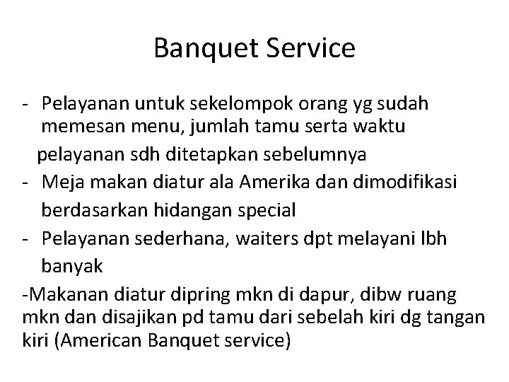 Banquet Service - Pelayanan untuk sekelompok orang yg sudah memesan menu, jumlah tamu serta