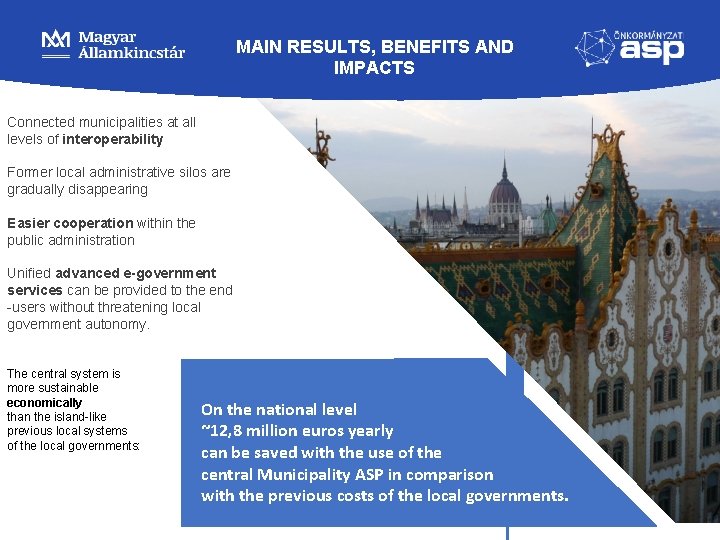 MAIN RESULTS, BENEFITS AND IMPACTS Connected municipalities at all levels of interoperability Former local MAIN RESULTS, BENEFITS AND IMPACTS Connected municipalities at all levels of interoperability Former local
