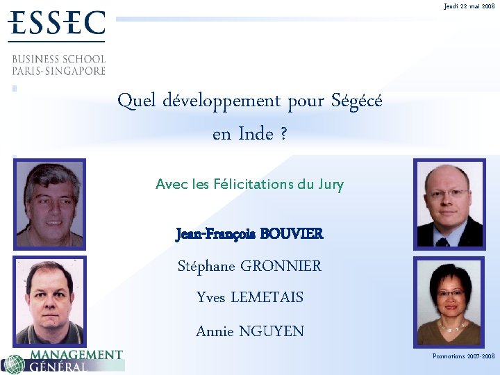 Jeudi 22 mai 2008 Quel développement pour Ségécé en Inde ? Avec les Félicitations