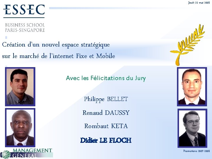 Jeudi 22 mai 2008 Création d’un nouvel espace stratégique sur le marché de l’internet