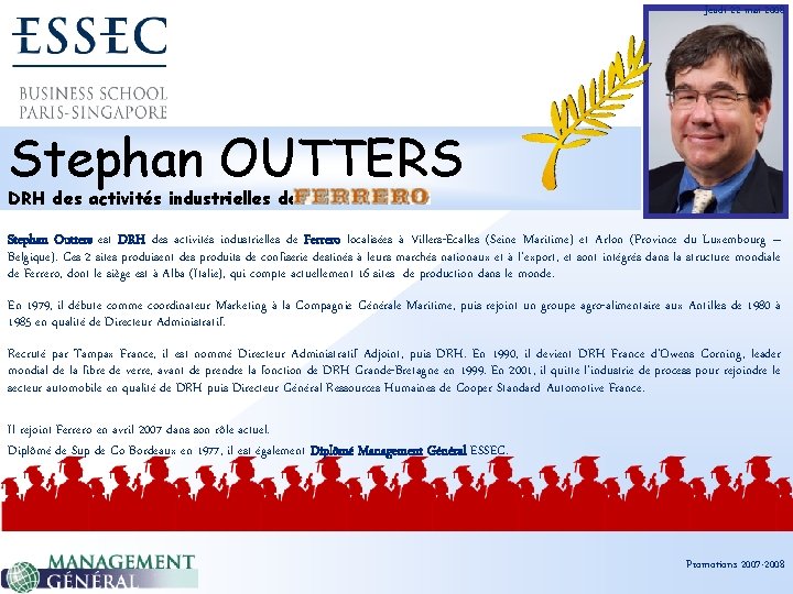 Jeudi 22 mai 2008 Stephan OUTTERS DRH des activités industrielles de Stephan Outters est
