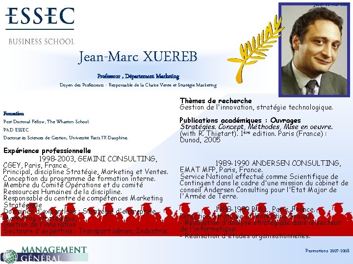 Jeudi 22 mai 2008 Jean-Marc XUEREB Professeur , Département Marketing Doyen des Professeurs -