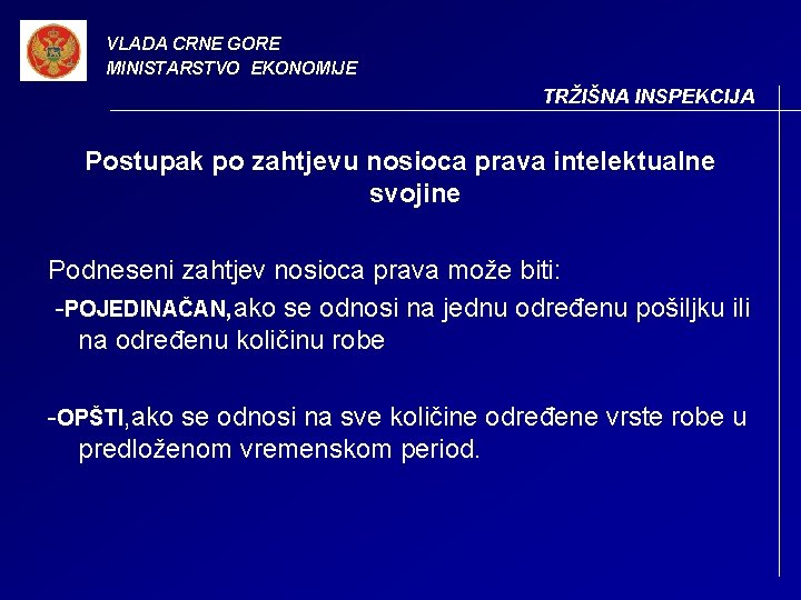 VLADA CRNE GORE MINISTARSTVO EKONOMIJE TRŽIŠNA INSPEKCIJA Postupak po zahtjevu nosioca prava intelektualne svojine