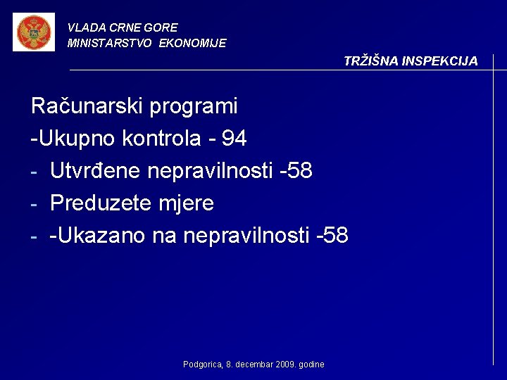 VLADA CRNE GORE MINISTARSTVO EKONOMIJE TRŽIŠNA INSPEKCIJA Računarski programi -Ukupno kontrola - 94 -