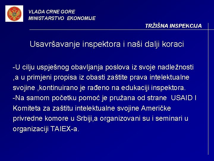 VLADA CRNE GORE MINISTARSTVO EKONOMIJE TRŽIŠNA INSPEKCIJA Usavršavanje inspektora i naši dalji koraci -U