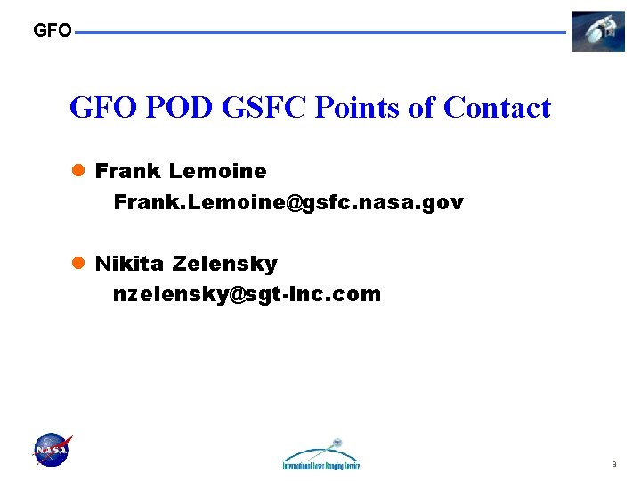 GFO POD GSFC Points of Contact l Frank Lemoine Frank. Lemoine@gsfc. nasa. gov l