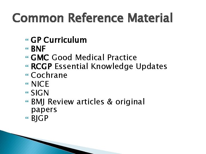 Common Reference Material GP Curriculum BNF GMC Good Medical Practice RCGP Essential Knowledge Updates