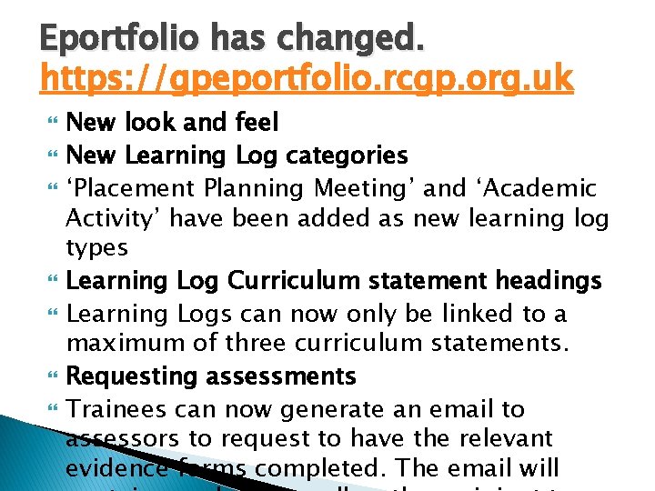 Eportfolio has changed. https: //gpeportfolio. rcgp. org. uk New look and feel New Learning