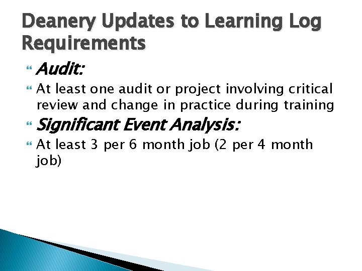 Deanery Updates to Learning Log Requirements Audit: At least one audit or project involving