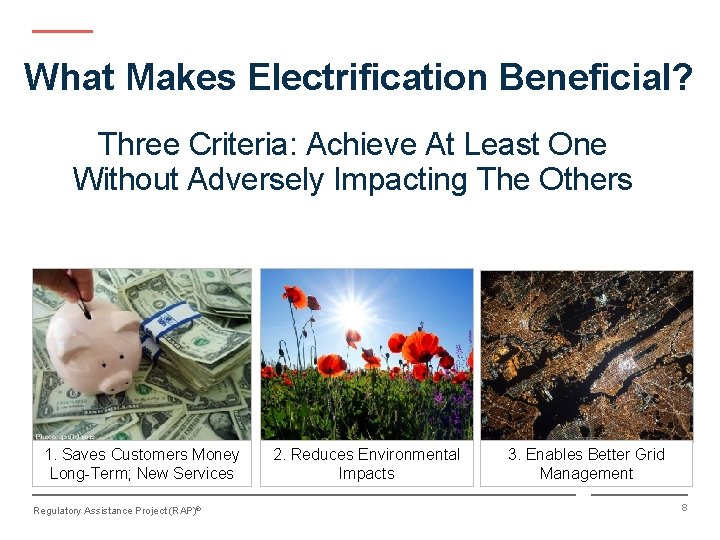 What Makes Electrification Beneficial? Three Criteria: Achieve At Least One Without Adversely Impacting The
