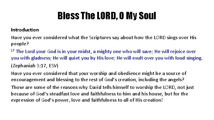 Bless The LORD, O My Soul Introduction Have you ever considered what the Scriptures