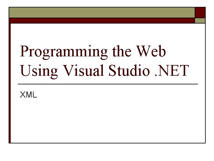 Programming the Web Using Visual Studio. NET XML 